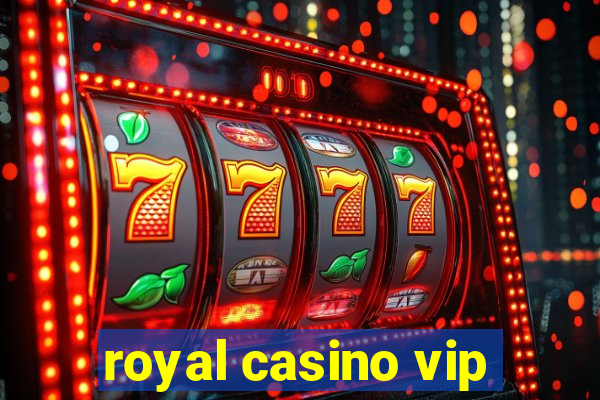 royal casino vip